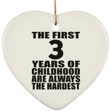 3rd Birthday First 3 Years of Childhood Are The Hardest - Heart Ornament