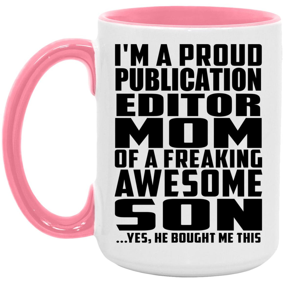 Proud Publication Editor Mom Of Awesome Son - 15oz Accent Mug Pink