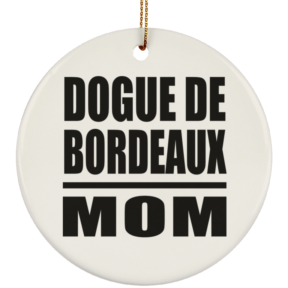 Dogue De Bordeaux Mom - Circle Ornament