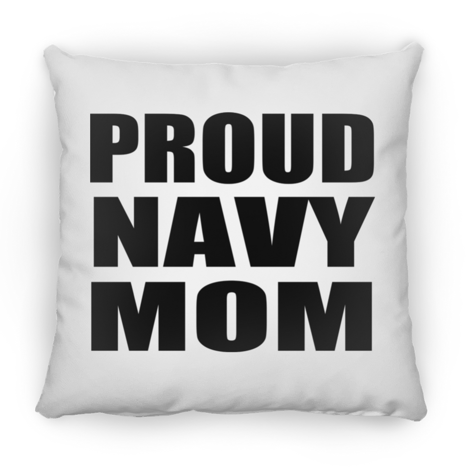 Proud Navy Mom - Throw Pillow