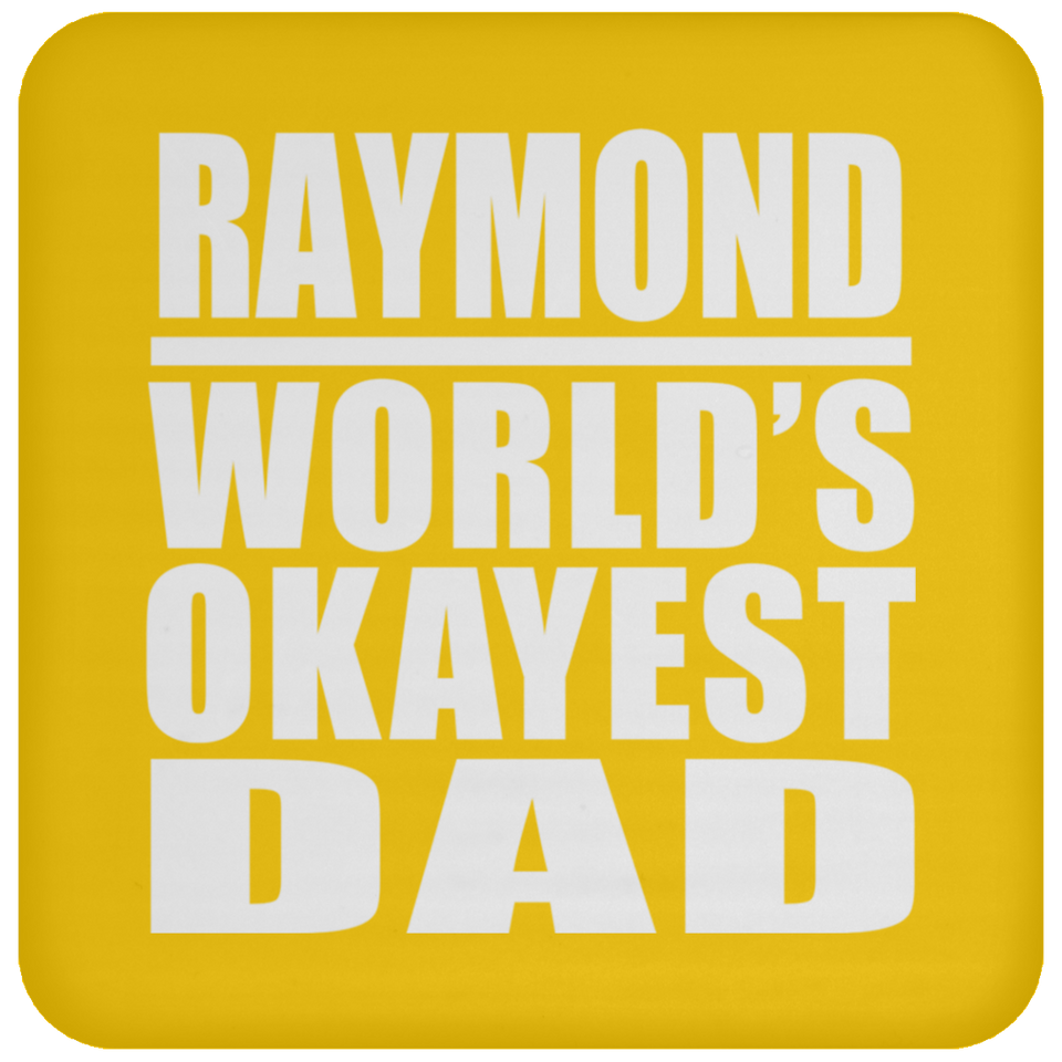 Raymond World's Okayest Dad - Drink Coaster