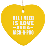 All I Need Is Love And A Jack-A-Poo - Heart Ornament