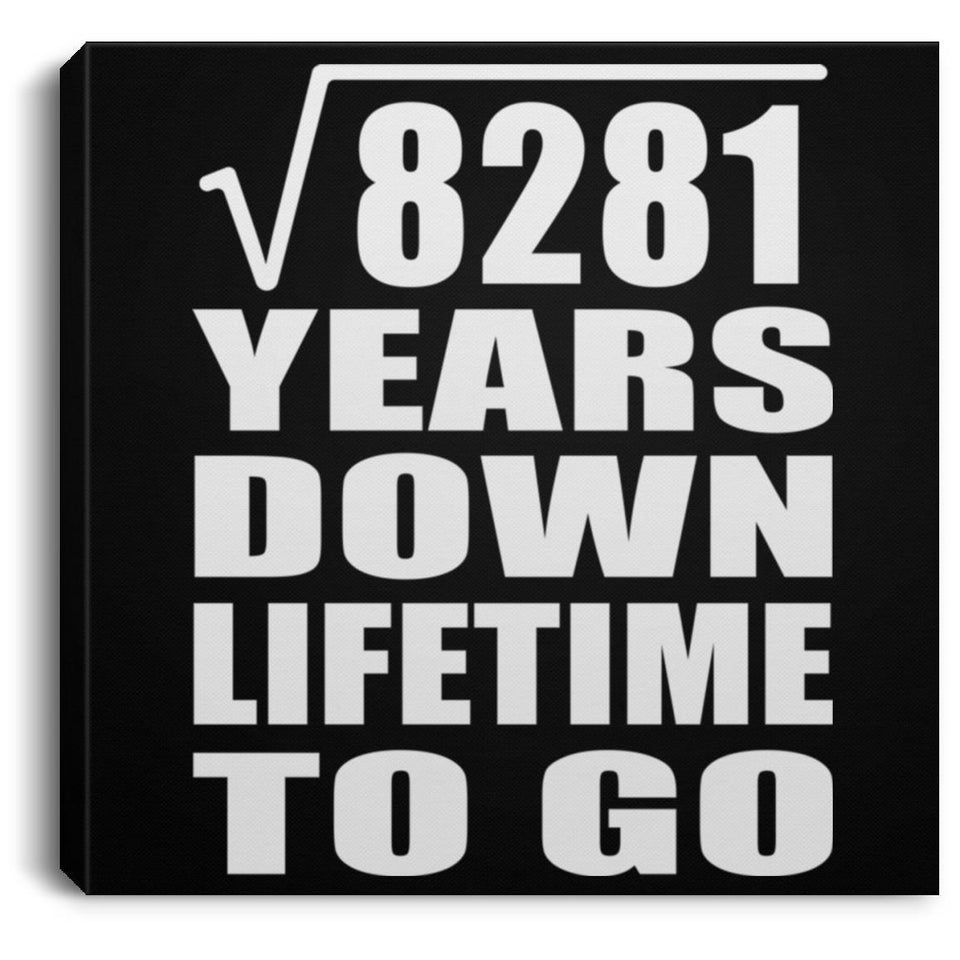 91st Anniversary Square Root of 8281 Years Lifetime To Go - Canvas Square