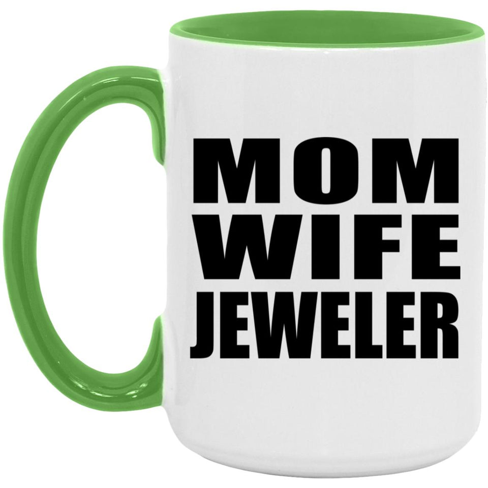 Mom Wife Jeweler - 15oz Accent Mug Green