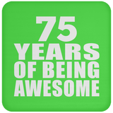 75th Birthday 75 Years Of Being Awesome - Drink Coaster