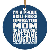 Proud Drill-Press Operator Mom Of Awesome Daughter - Circle Ornament