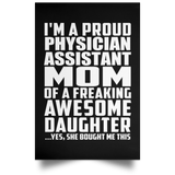 Proud Physician Assistant Mom Of Awesome Daughter - Poster Portrait