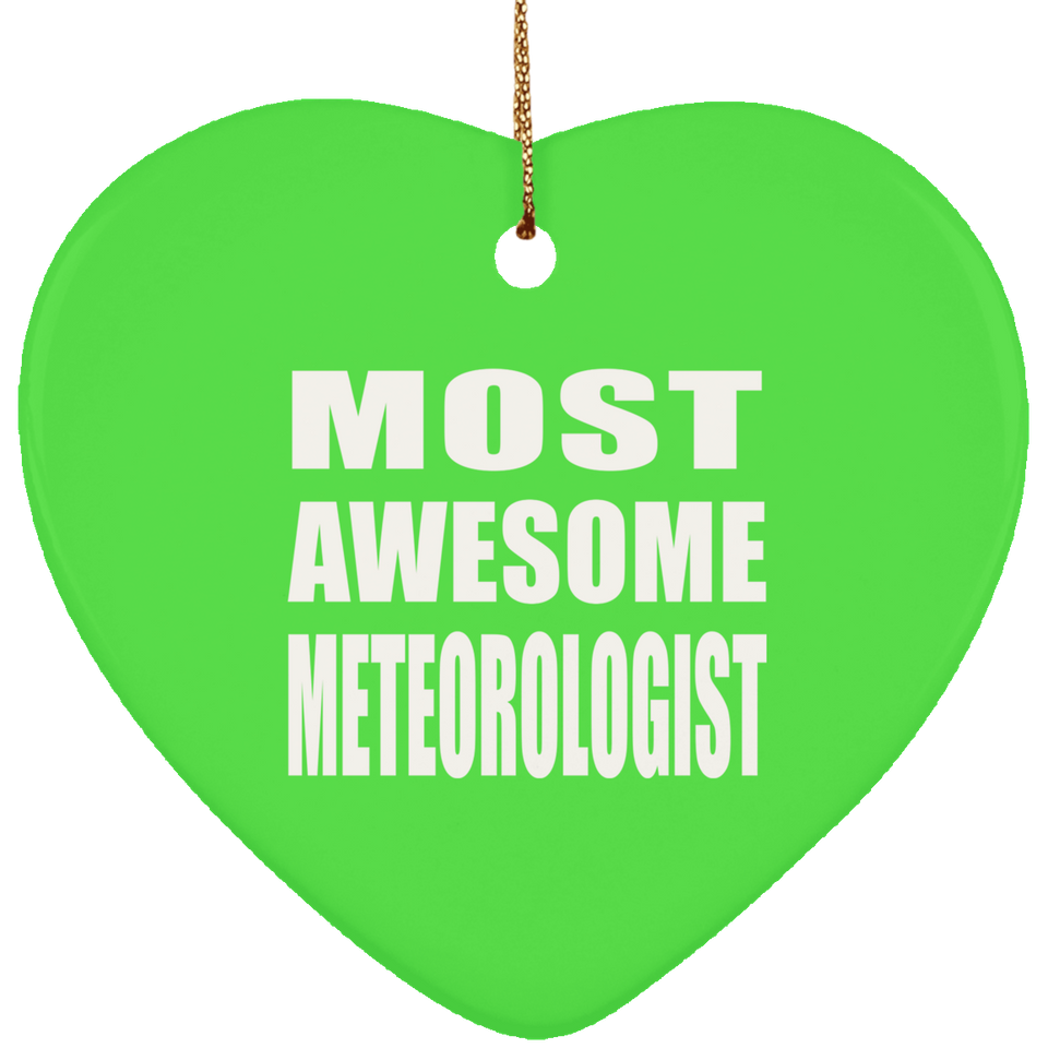 Most Awesome Meteorologist - Heart Ornament
