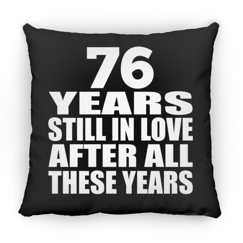 76th Anniversary 76 Years Still In Love After These Years - Throw Pillow Black