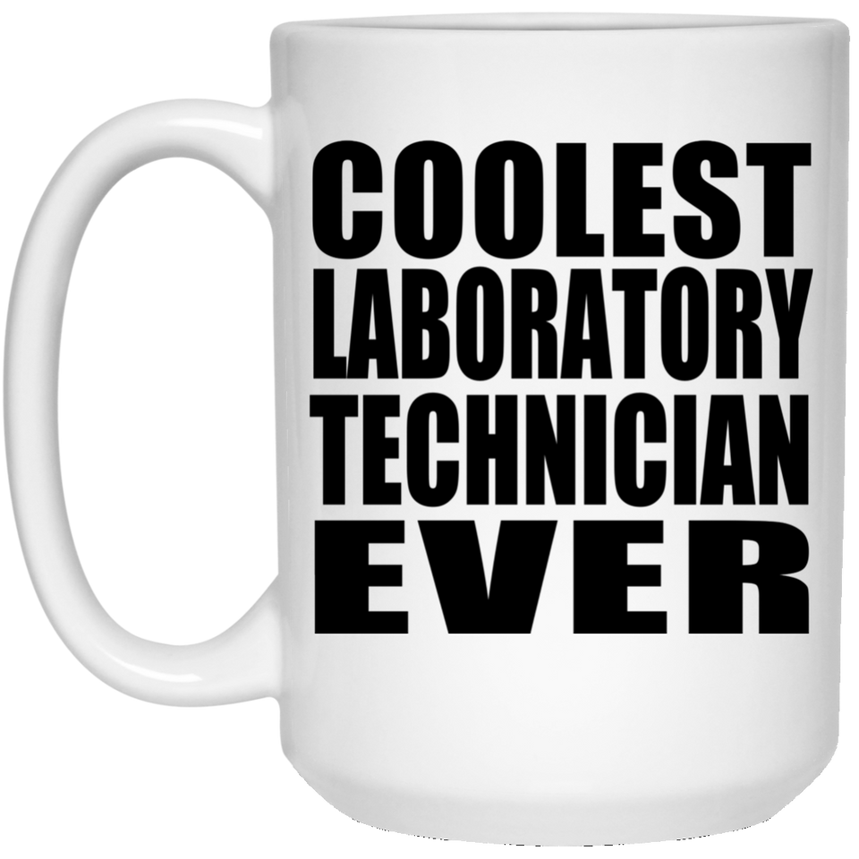 Coolest Laboratory Technician Ever - 15 Oz Coffee Mug