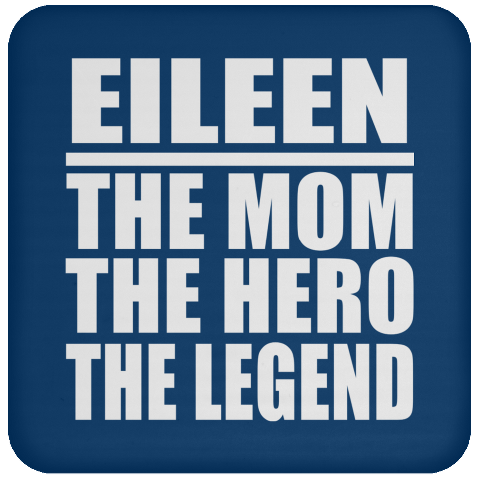 Eileen The Mom The Hero The Legend - Drink Coaster