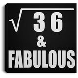 6th Birthday Square Root of 36 & Fabulous - Canvas Square