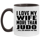 I Love My Wife More Than Judo - 11oz Accent Mug Black