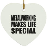 Metalworking Makes Life Special - Heart Ornament