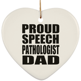Proud Speech Pathologist Dad - Heart Ornament