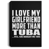 I Love My Girlfriend More Than Tuba - Canvas Portrait