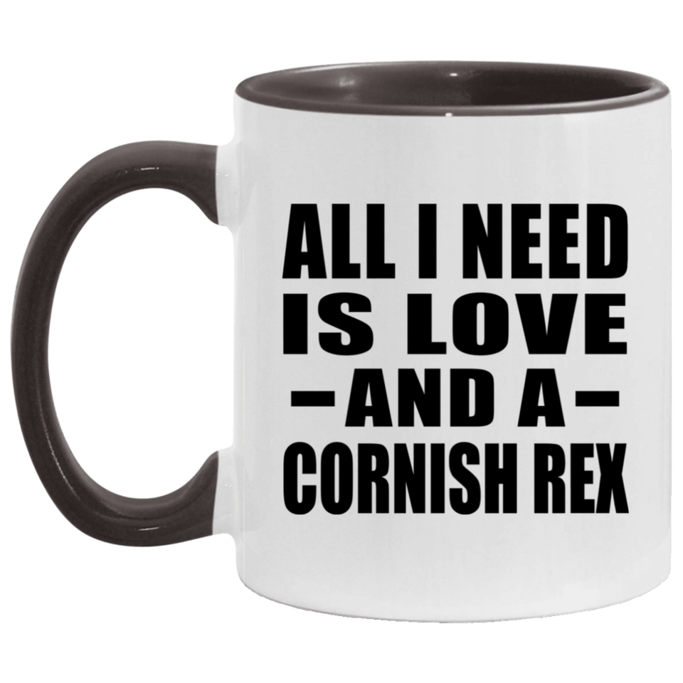 All I Need Is Love And A Cornish Rex - 11oz Accent Mug Black