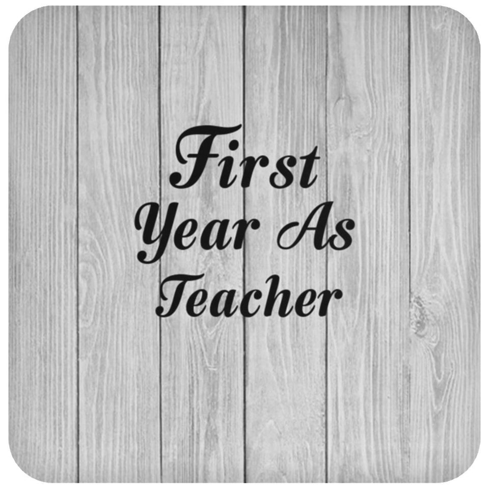 First Year As Teacher - Drink Coaster F
