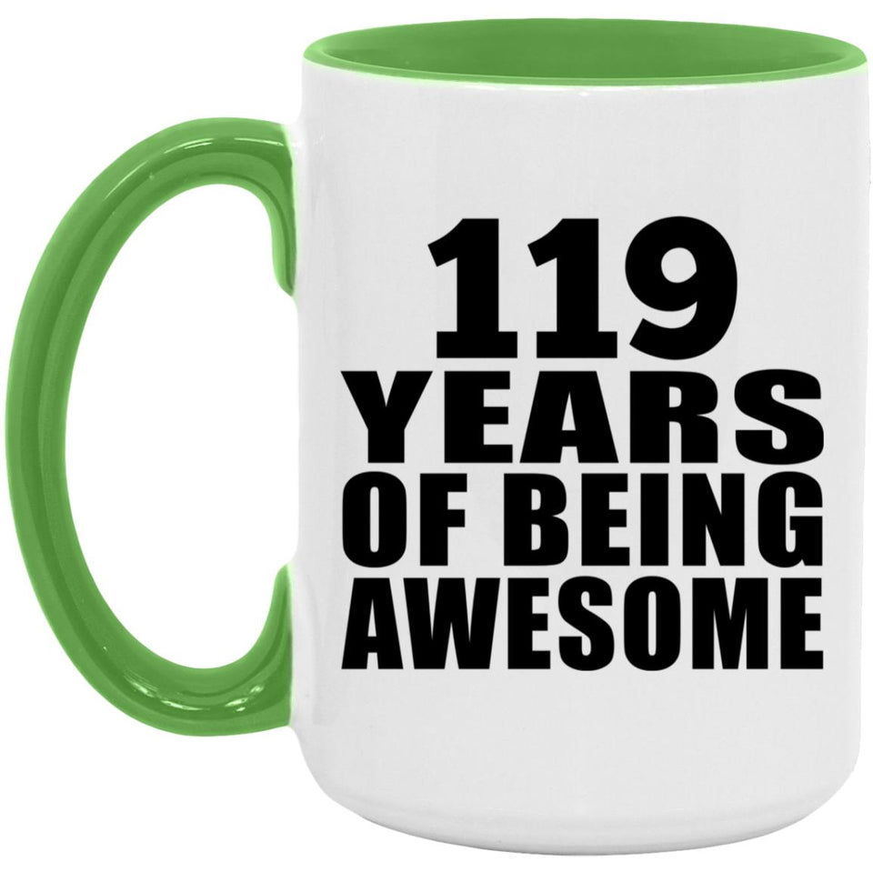 119th Birthday 119 Years Of Being Awesome - 15oz Accent Mug Green