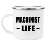 Machinist Life - 12oz Camping Mug