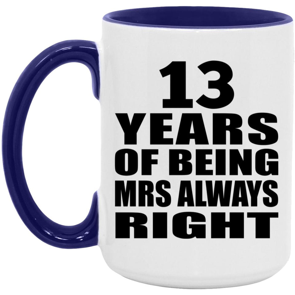 13th Anniversary 13 Years of Being Mrs Always Right - 15oz Accent Mug Purple