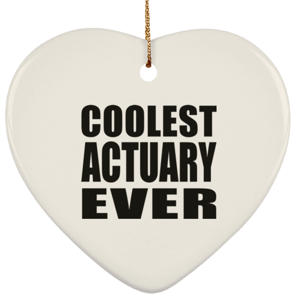 Coolest Actuary Ever - Heart Ornament