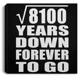 90th Anniversary Square Root of 8100 Years Down Forever To Go - Canvas Square