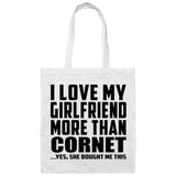 I Love My Girlfriend More Than Cornet - Tote Bag White