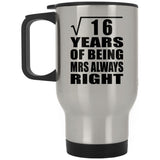 4th Anniversary Square Root of 16 Years Mrs Always Right - Silver Travel Mug