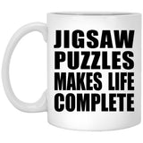 Jigsaw Puzzles Makes Life Complete - 11oz Coffee Mug