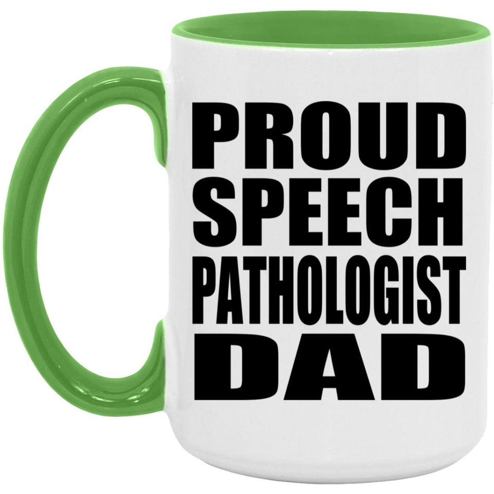 Proud Speech Pathologist Dad - 15oz Accent Mug Green