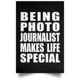 Being Photo Journalist Makes Life Special - Poster Portrait