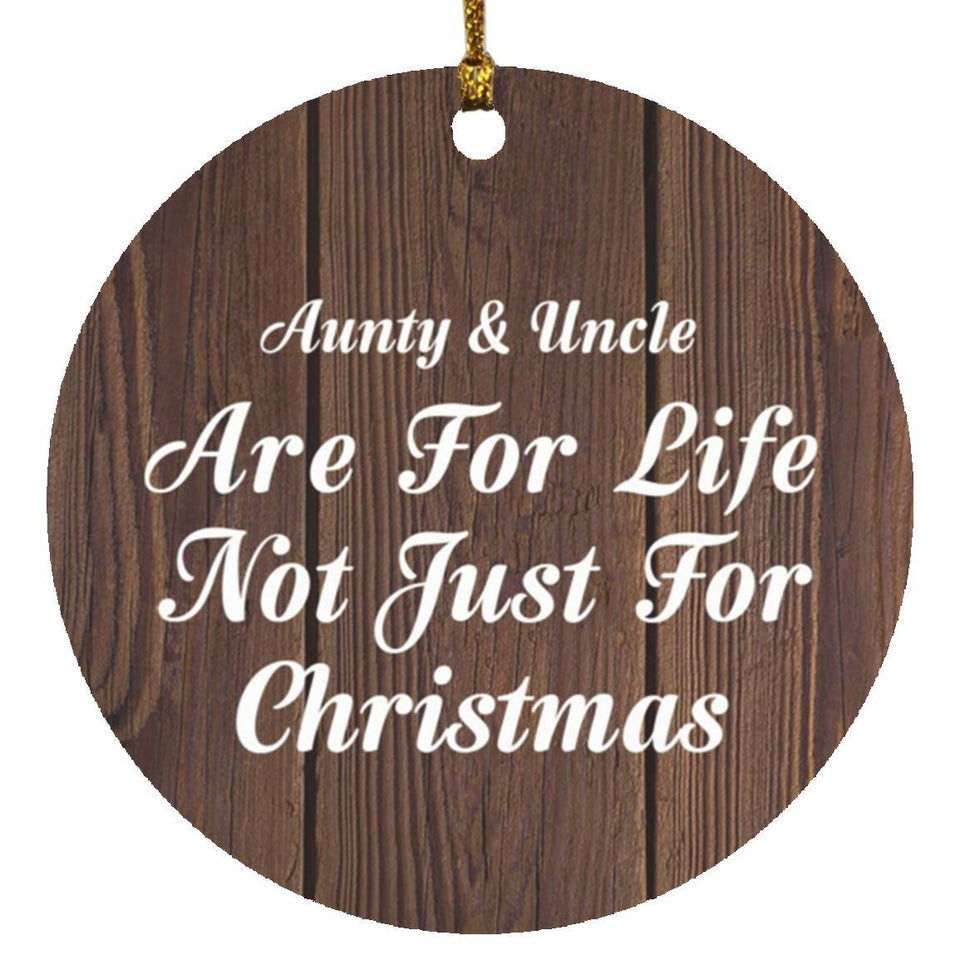 Aunty & Uncle Are For Life Not Just For Christmas - Circle Ornament D