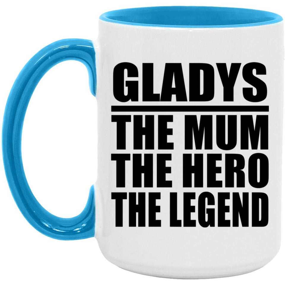 Gladys The Mum The Hero The Legend - 15oz Accent Mug Blue