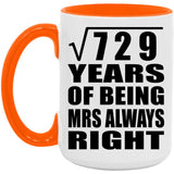27th Anniversary Square Root of 729 Years Mrs Always Right - 15oz Accent Mug Orange