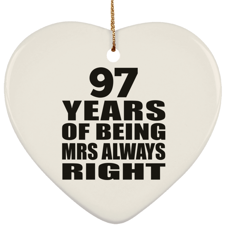 97th Anniversary 97 Years of Being Mrs Always Right - Heart Ornament