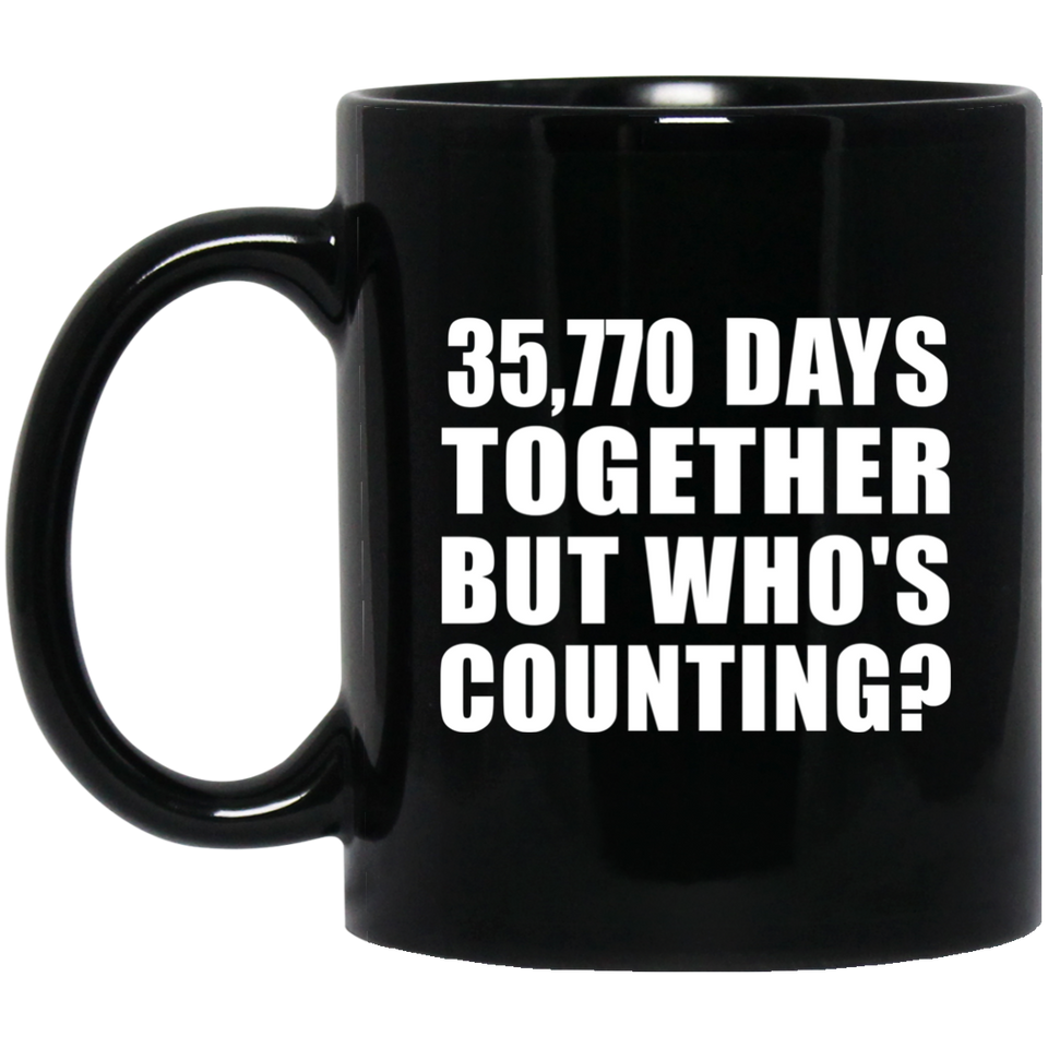 98th Anniversary 35,770 Days Together But Who's Counting - 11 Oz Coffee Mug Black
