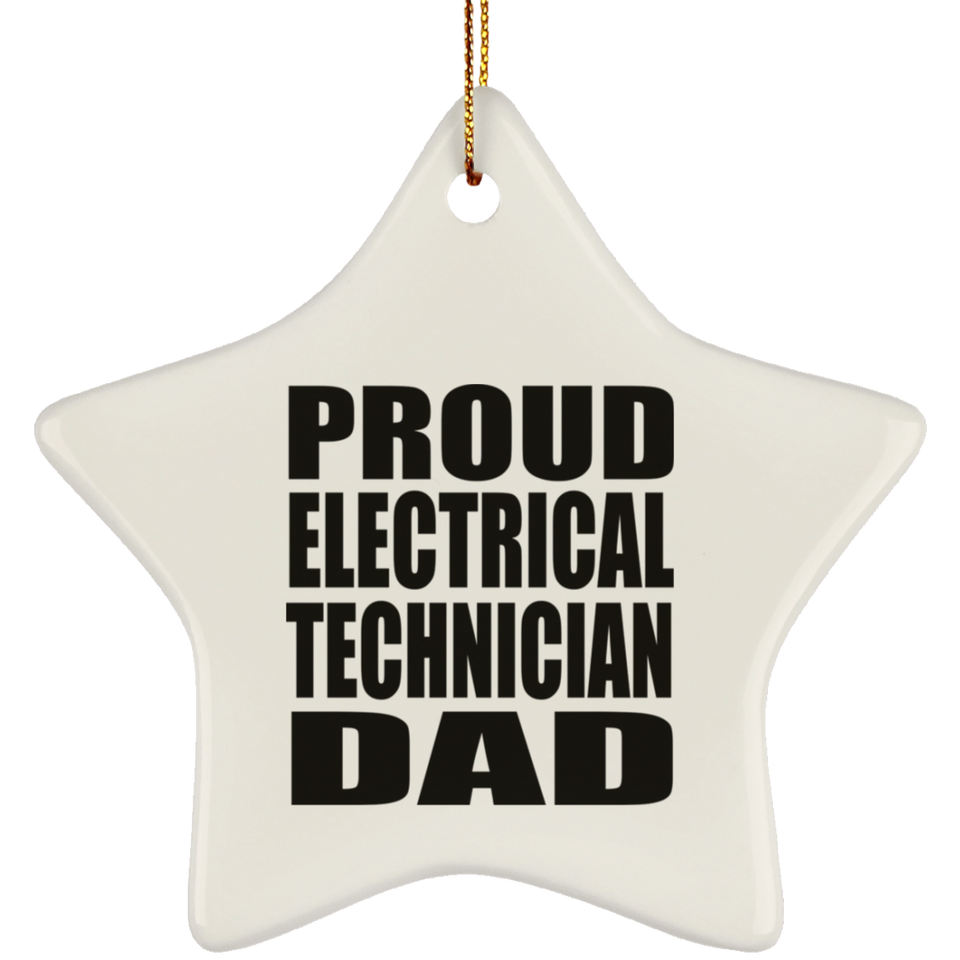 Proud Electrical Technician Dad - Star Ornament