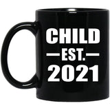 Child Established EST. 2021 - 11oz Coffee Mug Black