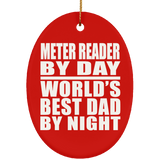 Meter Reader By Day World's Best Dad By Night - Oval Ornament