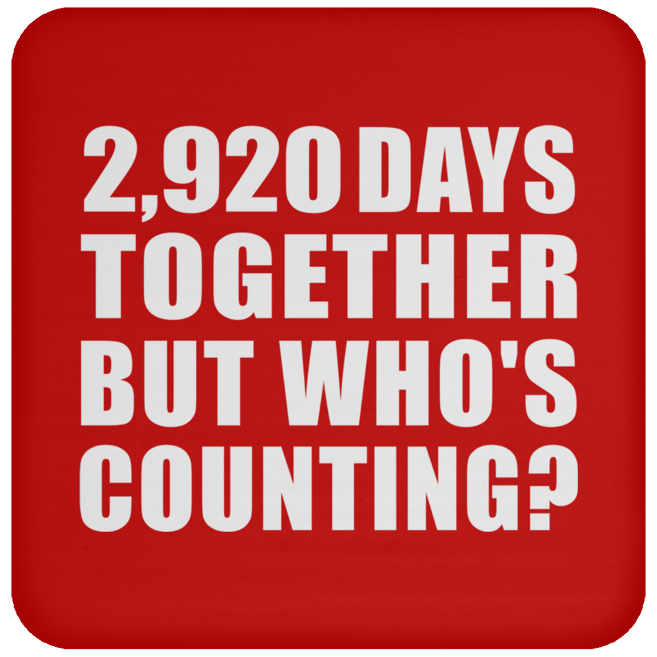 8th Anniversary 2,920 Days Together But Who's Counting - Drink Coaster