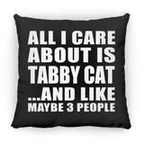All I Care About Is Tabby Cat - Throw Pillow Black