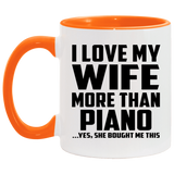 I Love My Wife More Than Piano - 11oz Accent Mug Orange