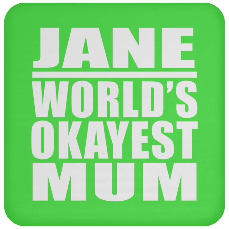 Jane World's Okayest Mum - Drink Coaster