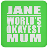 Jane World's Okayest Mum - Drink Coaster