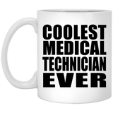 Coolest Medical Technician Ever - 11 Oz Coffee Mug