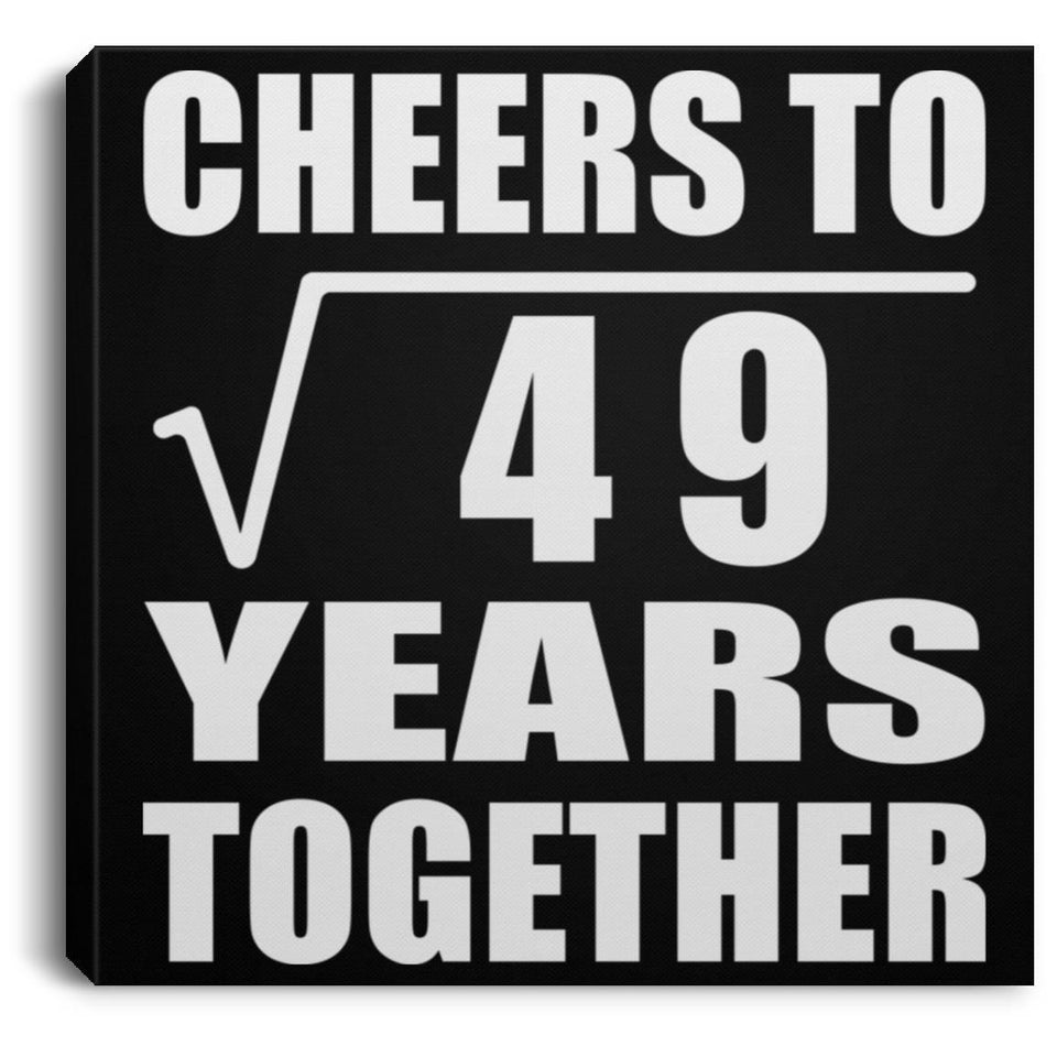 7th Anniversary Cheers To Square Root of 49 Years Together - Canvas Square