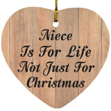 Niece Is For Life Not Just For Christmas - Heart Ornament C