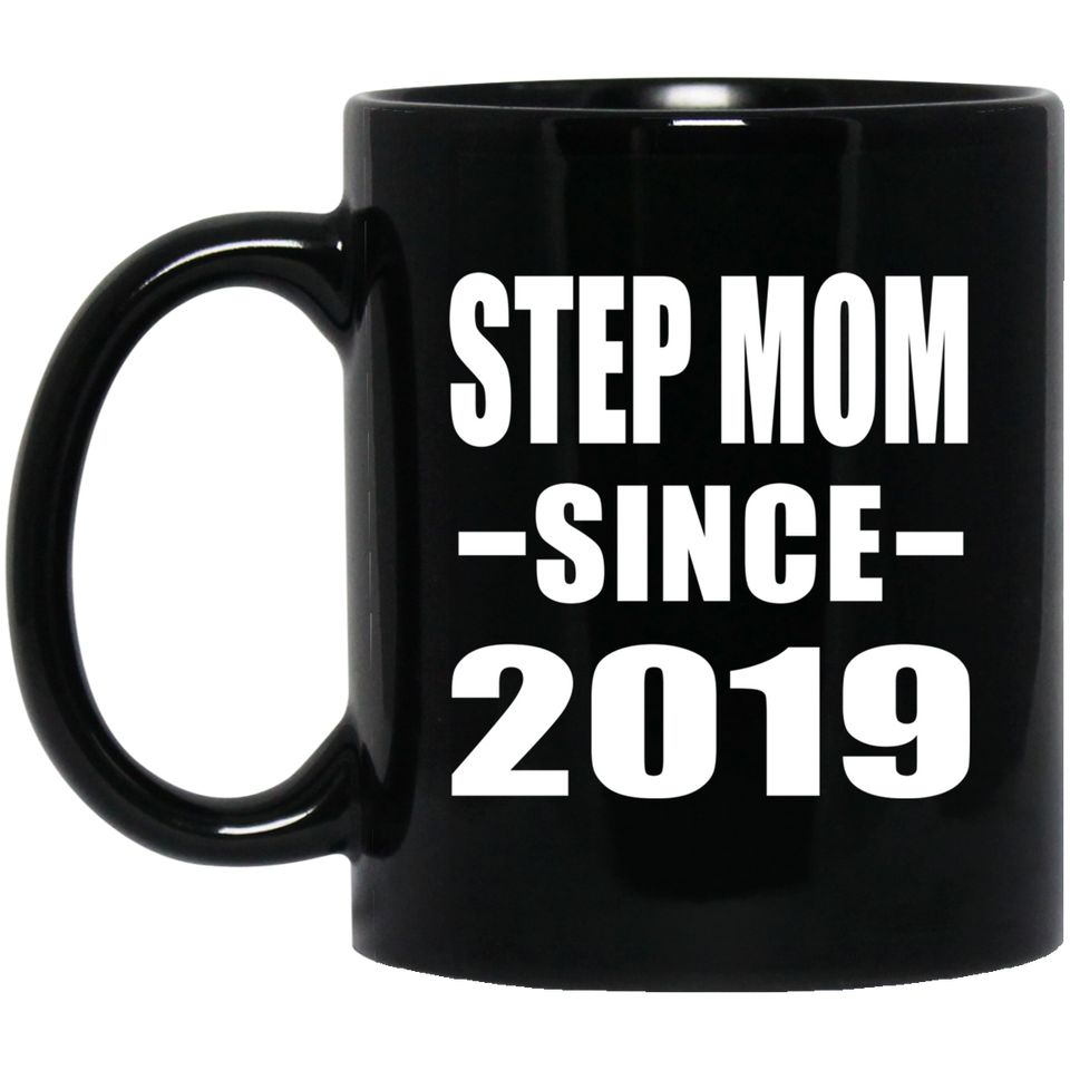 Step Mom Since 2019 - 11oz Coffee Mug Black