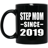 Step Mom Since 2019 - 11oz Coffee Mug Black